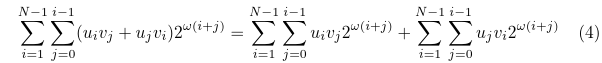 \sum_{i=1}^{N-1}\sum_{j=0}^{i-1}(u_i v_j + u_j v_i)2^{\omega(i+j)} = \sum_{i=1}^{N-1}\sum_{j=0}^{i-1}u_i v_j2^{\omega(i+j)} + \sum_{i=1}^{N-1}\sum_{j=0}^{i-1}u_j v_i2^{\omega(i+j)}